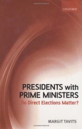 book Presidents with Prime Ministers: Do Direct Elections Matter?