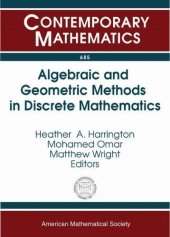 book Algebraic and Geometric Methods in Discrete Mathematics: Ams Special Session on Algebraic and Geometric Methods in Applied Discrete Mathematics, ... San Antonio, Tx