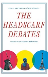 book The Headscarf Debates: Conflicts of National Belonging