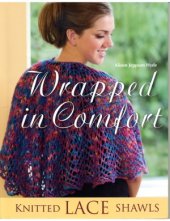 book Wrapped in Comfort.  Knitted Lace Shawls