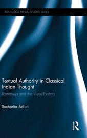 book Textual Authority in Classical Indian Thought: Rāmānuja and the Viṣṇu Purāṇa