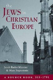 book The Jews in Christian Europe: A Source Book, 315–1791