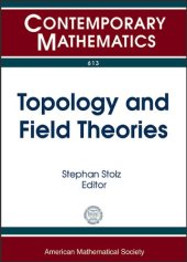 book Topology and Field Theories: Center for Mathematics at Notre Dame, Summer School and Conference Topology and Field Theories May 29-june 8, 2012 ... Dame, Notre Dam