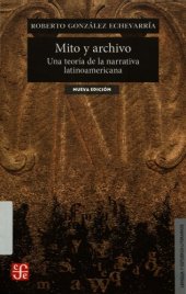 book Mito y Archivo. Una teoría de la narrativa latinoamericana