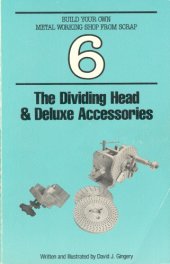 book Build Your Own Metal Working Shop from Scrap - The Dividing Head & Deluxe Accessories