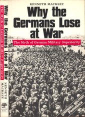 book Why the Germans Lose at War.  The Myth of German Military Superiority