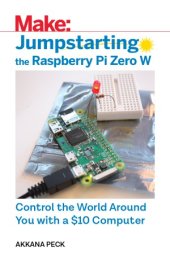 book Jumpstarting the Raspberry Pi Zero W - Control the World Around You With a $10 Computer