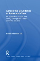 book Across the Boundaries of Race and Class: An Exploration of Work and Family Among Black Female Domestic Servants