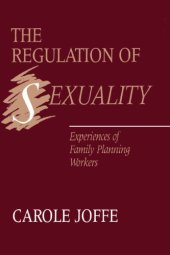 book The Regulation of Sexuality: Experiences of Family Planning Workers