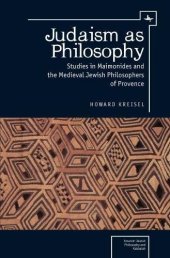 book Judaism as Philosophy: Studies in Maimonides and the Medieval Jewish Philosophers of Provence