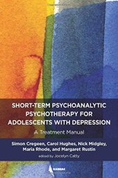 book Short-term Psychoanalytic Psychotherapy for Adolescents with Depression: A Treatment Manual