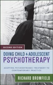 book Doing Child and Adolescent Psychotherapy: Adapting Psychodynamic Treatment to Contemporary Practice