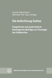 book Die Anfechtung Gottes. Exegetische und systematisch-theologische Beiträge zur Theologie des Hiobbuches