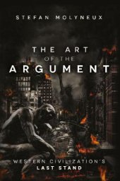 book The Art of the Argument; Western Civilization’s Last Stand