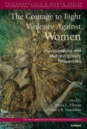 book The Courage to Fight Violence Against Women: Psychoanalytic and Multidisciplinary Perspectives