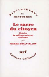 book Le sacre du citoyen, Histoire du suffrage universel en France