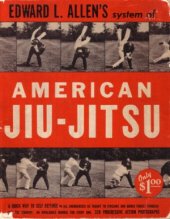 book Edward L. Allen’s system of American jiu-jitsu  a quick way to self defense in all emergencies as taught to civilians and armed forces throughout the country