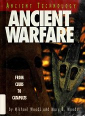 book Ancient Warfare.  From Clubs to Catapults