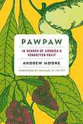 book Pawpaw : in search of America’s forgotten fruit