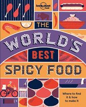 book The World’s Best Spicy Food: Authentic recipes from around the world