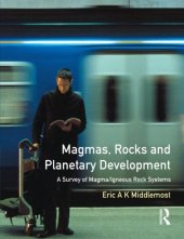 book Magmas, Rocks and Planetary Development: A Survey of Magma/Igneous Rock Systems