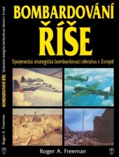 book Bombardování říše: Spojenecká strategická bombardovací ofenzíva v Evropě