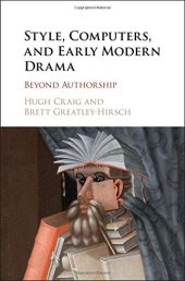 book Style, Computers, and Early Modern Drama: Beyond Authorship