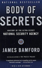 book Body of Secrets: Anatomy of the Ultra-Secret National Security Agency