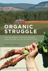 book Organic struggle : the movement for sustainable agriculture in the United States