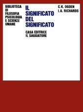 book Il significato del significato. Studio dell’influsso del linguaggio sul pensiero e della scienza del simbolismo