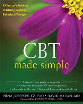 book CBT Made Simple: A Clinician’s Guide to Practicing Cognitive Behavioral Therapy