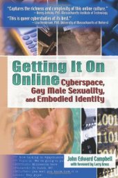 book Getting It On Online: Cyberspace, Gay Male Sexuality, and Embodied Identity