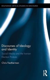 book Discourses of Ideology and Identity: Social Media and the Iranian Election Protests