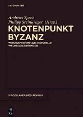 book Knotenpunkt Byzanz: Wissensformen Und Kulturelle Wechselbeziehungen