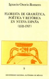 book Floresta de gramática, poética y retórica en Nueva España (1521-1767)