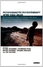 book Psychoanalytic Psychotherapy After Child Abuse: The Treatment of Adults and Children Who Have Experienced Sexual Abuse, Violence, and Neglect in Childhood