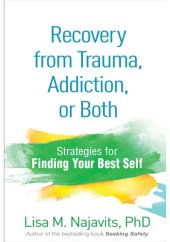 book Recovery from Trauma, Addiction, or Both: Strategies for Finding Your Best Self