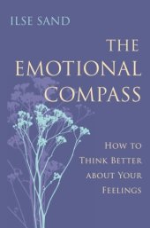 book The Emotional Compass: How to Think Better about Your Feelings