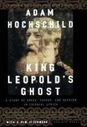 book King Leopold’s Ghost: A Story of Greed, Terror, and Heroism in Colonial Africa