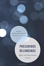 book Precarious Belongings: Affect and Nationalism in Asia