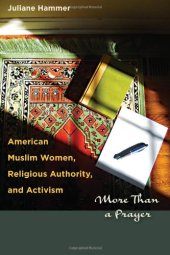 book American Muslim Women, Religious Authority, and Activism: More than a Prayer