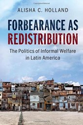 book Forbearance as Redistribution: The Politics of Informal Welfare in Latin America