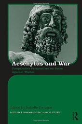 book Aeschylus and War: Comparative Perspectives on Seven Against Thebes