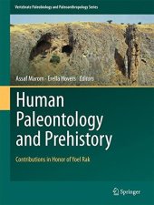 book Human Paleontology and Prehistory: Contributions in Honor of Yoel Rak