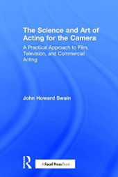 book The Science and Art of Acting for the Camera: A Practical Approach to Film, Television, and Commercial Acting