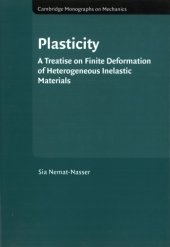 book Plasticity: A Treatise on Finite Deformation Heterogeneous Inelastic Materials