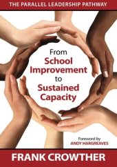 book From School Improvement to Sustained Capacity: The Parallel Leadership Pathway