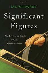 book Significant Figures: The Lives and Work of Great Mathematicians