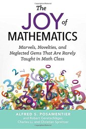 book The Joy of Mathematics: Marvels, Novelties, and Neglected Gems That Are Rarely Taught in Math Class