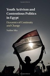 book Youth Activism and Contentious Politics in Egypt: Dynamics of Continuity and Change